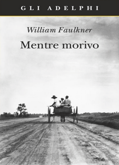 William Faulkner Mentre morivo