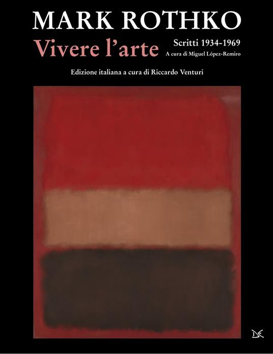 Mark Rothko Vivere larte. Scritti