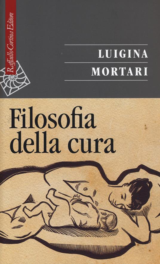Luigina Mortari Filosofia della cura